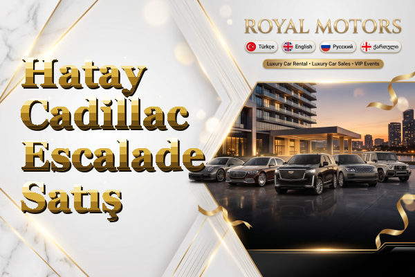 Hatay Cadillac Escalade Satış