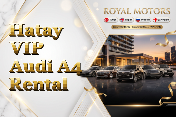Hatay VIP Audi A4 Rental