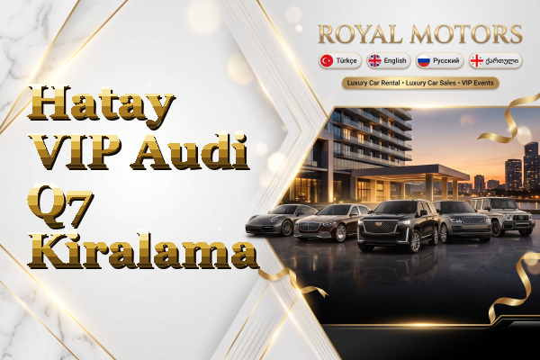 Hatay VIP Audi Q7 Kiralama