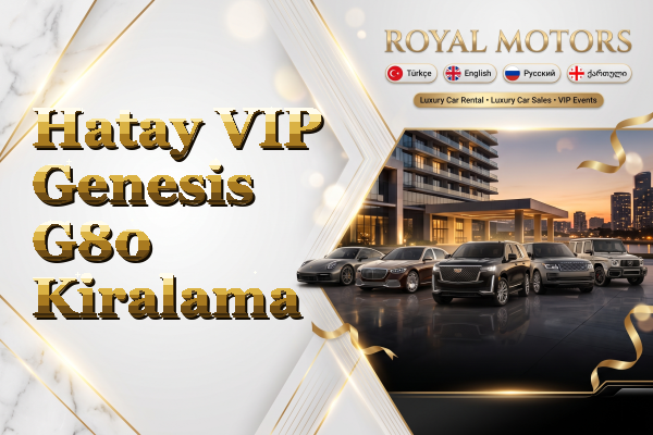 Hatay VIP Genesis G80 Kiralama