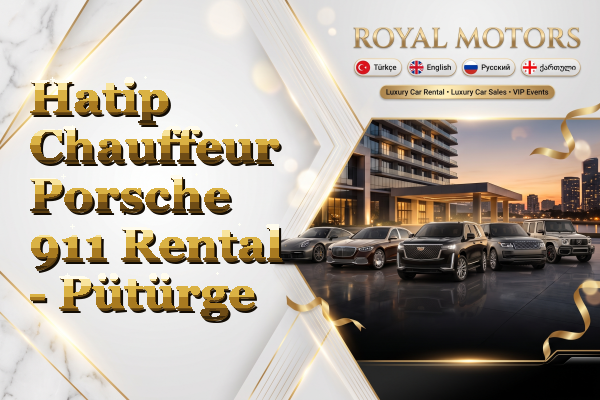 Hatip Chauffeur Porsche 911 Rental - Pütürge