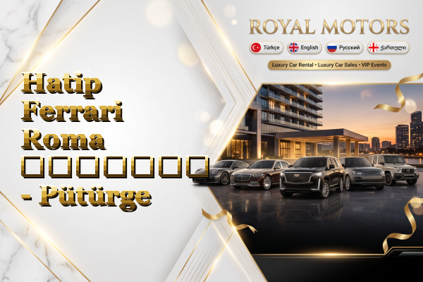 Hatip Ferrari Roma გაყიდვა - Pütürge