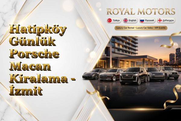 Hatipköy Günlük Porsche Macan Kiralama - İzmit
