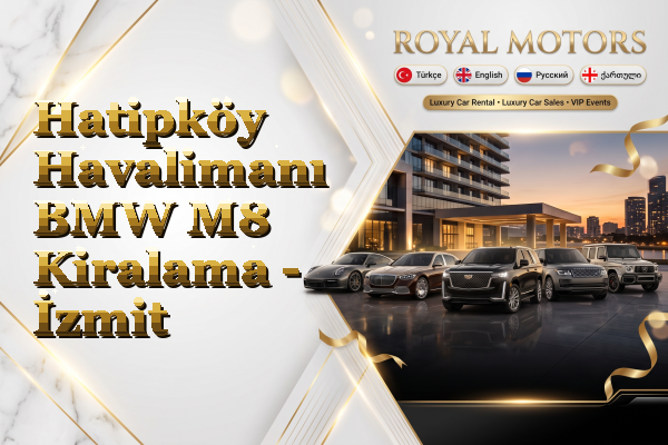 Hatipköy Havalimanı BMW M8 Kiralama - İzmit