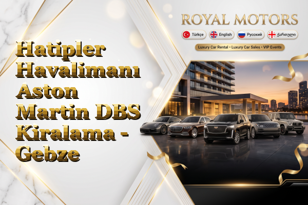 Hatipler Havalimanı Aston Martin DBS Kiralama - Gebze