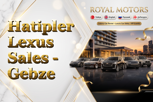 Hatipler Lexus Sales - Gebze