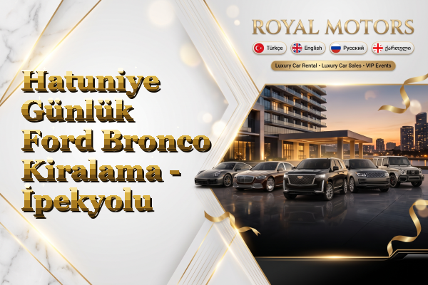 Hatuniye Günlük Ford Bronco Kiralama - İpekyolu