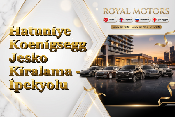 Hatuniye Koenigsegg Jesko Kiralama - İpekyolu