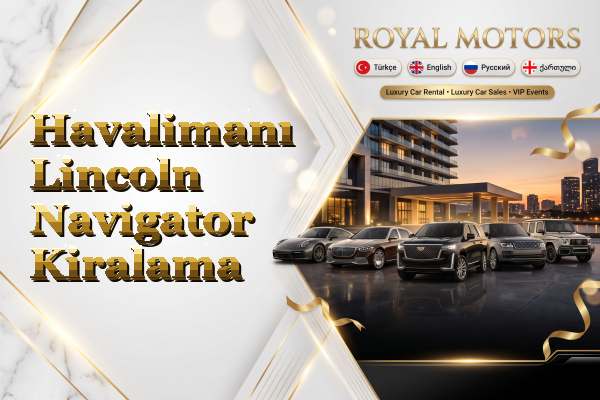 Havalimanı Lincoln Navigator Kiralama