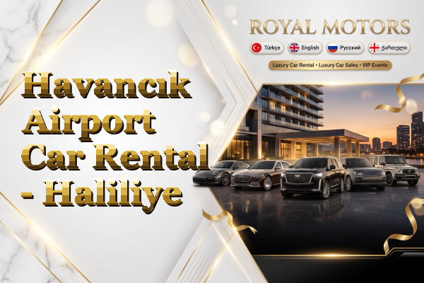 Havancık Airport Car Rental - Haliliye