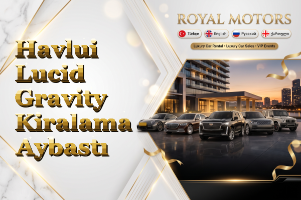 Havlui Lucid Gravity Kiralama - Aybastı