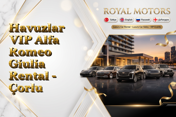 Havuzlar VIP Alfa Romeo Giulia Rental - Çorlu