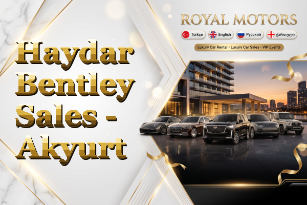 Haydar Bentley Sales - Akyurt