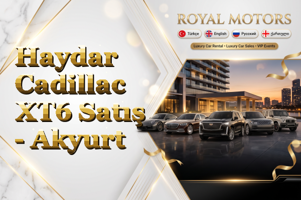 Haydar Cadillac XT6 Satış - Akyurt