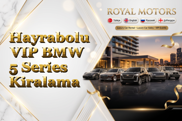 Hayrabolu VIP BMW 5 Series Kiralama