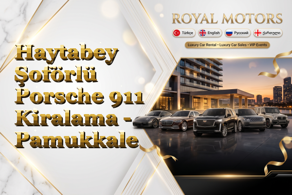Haytabey Şoförlü Porsche 911 Kiralama - Pamukkale