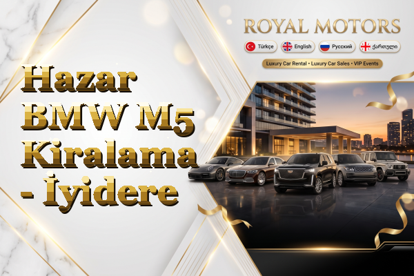 Hazar BMW M5 Kiralama - İyidere