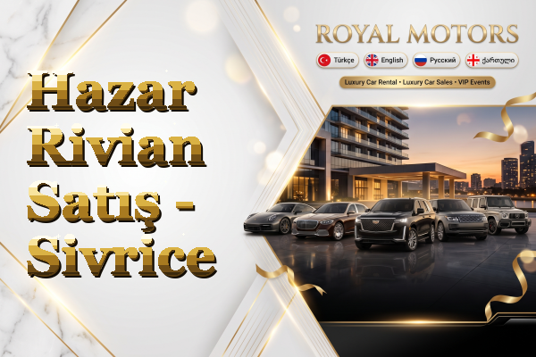 Hazar Rivian Satış - Sivrice