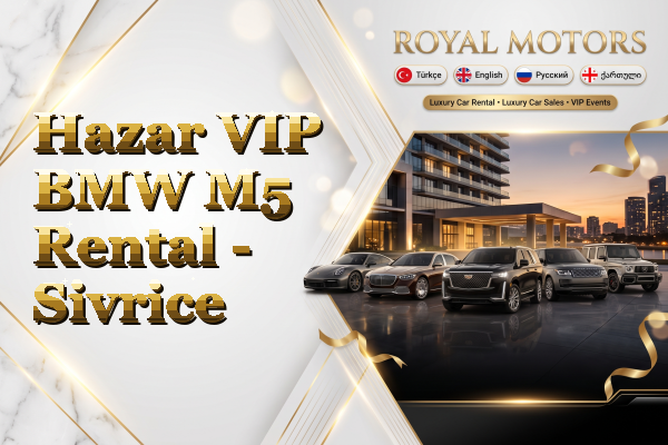 Hazar VIP BMW M5 Rental - Sivrice