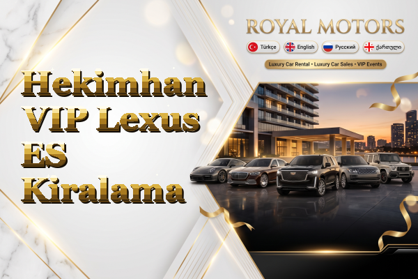 Hekimhan VIP Lexus ES Kiralama