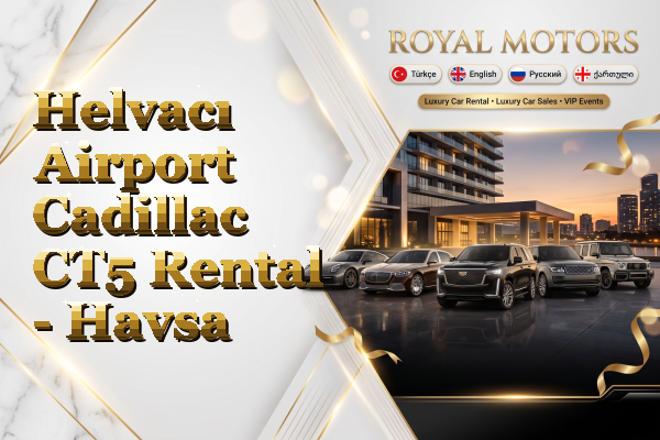 Helvacı Airport Cadillac CT5 Rental - Havsa