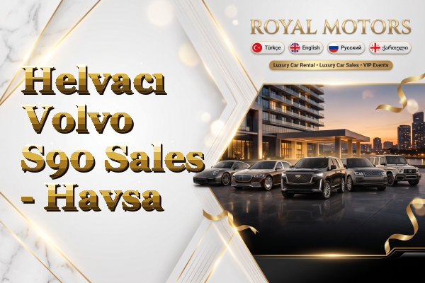 Helvacı Volvo S90 Sales - Havsa