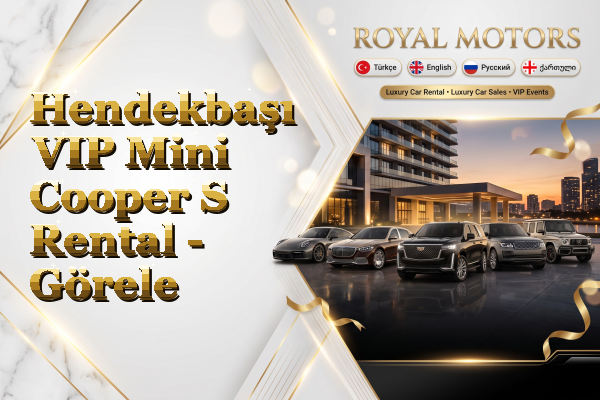Hendekbaşı VIP Mini Cooper S Rental - Görele