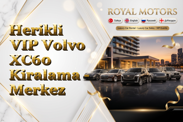 Herikli VIP Volvo XC60 Kiralama - Merkez
