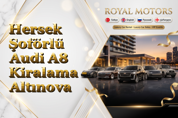 Hersek Şoförlü Audi A8 Kiralama - Altınova