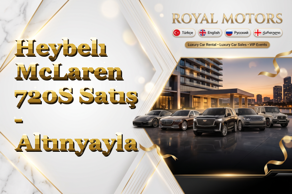 Heybelı McLaren 720S Satış - Altınyayla