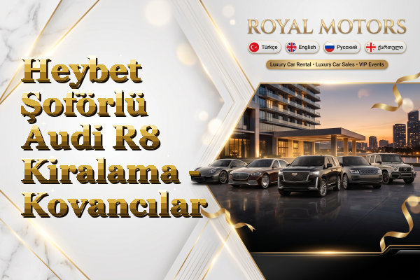 Heybet Şoförlü Audi R8 Kiralama - Kovancılar