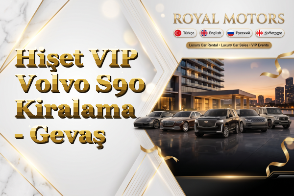 Hişet VIP Volvo S90 Kiralama - Gevaş