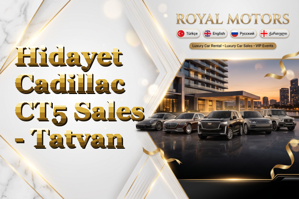 Hidayet Cadillac CT5 Sales - Tatvan