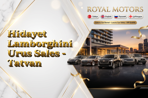 Hidayet Lamborghini Urus Sales - Tatvan