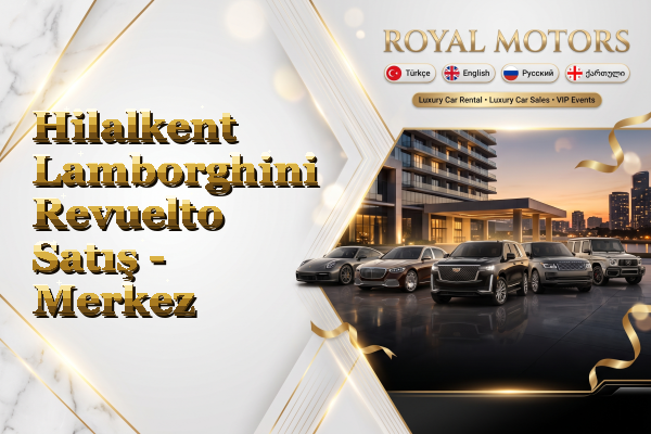 Hilalkent Lamborghini Revuelto Satış - Merkez