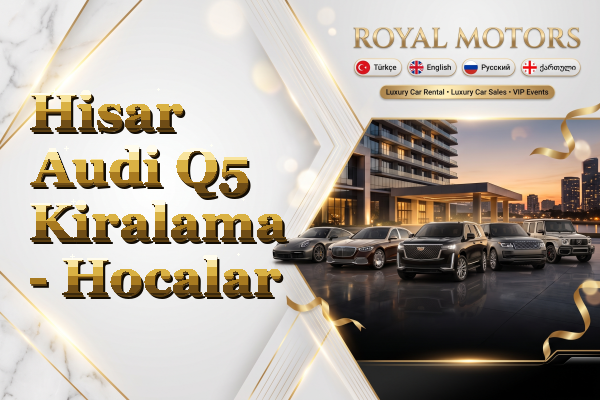 Hisar Audi Q5 Kiralama - Hocalar