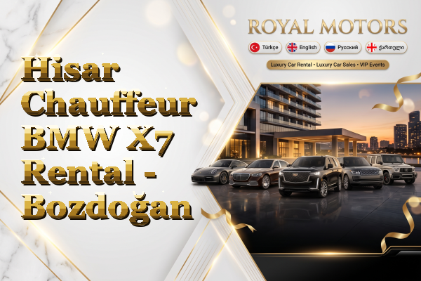 Hisar Chauffeur BMW X7 Rental - Bozdoğan