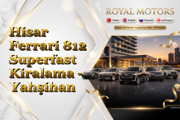 Hisar Ferrari 812 Superfast Kiralama - Yahşihan