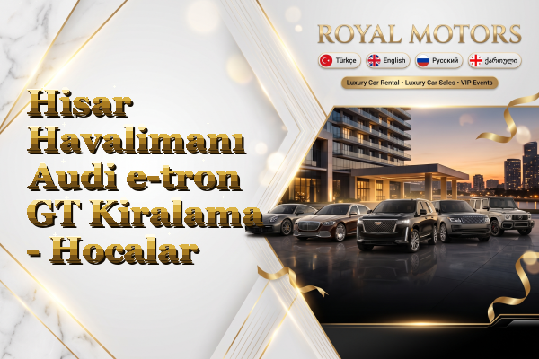 Hisar Havalimanı Audi e-tron GT Kiralama - Hocalar