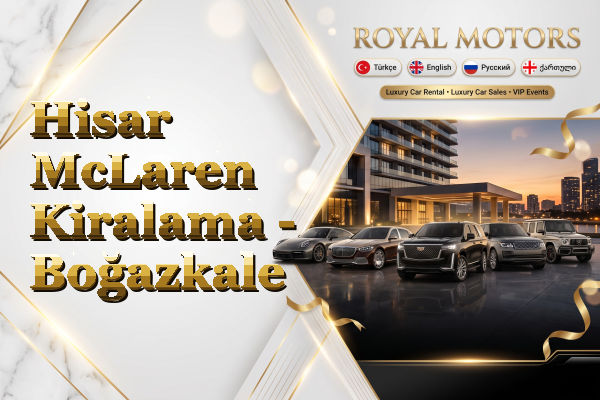 Hisar McLaren Kiralama - Boğazkale