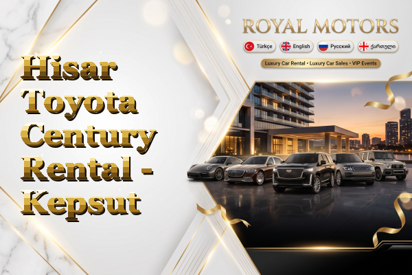 Hisar Toyota Century Rental - Kepsut
