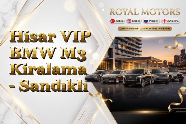Hisar VIP BMW M3 Kiralama - Sandıklı