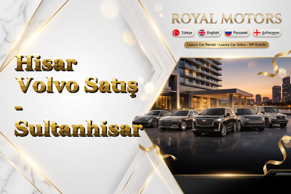 Hisar Volvo Satış - Sultanhisar