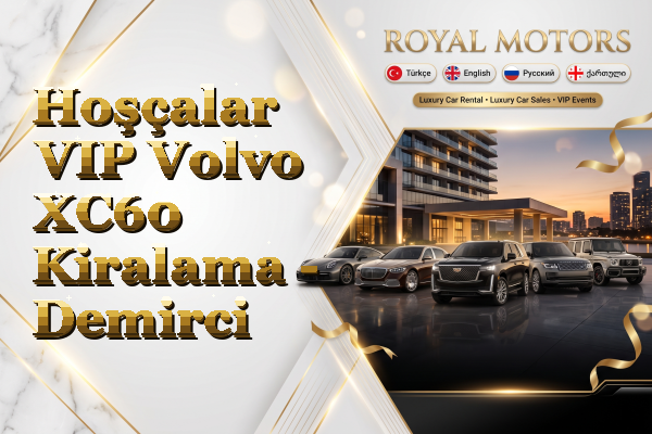 Hoşçalar VIP Volvo XC60 Kiralama - Demirci