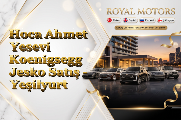 Hoca Ahmet Yesevi Koenigsegg Jesko Satış - Yeşilyurt