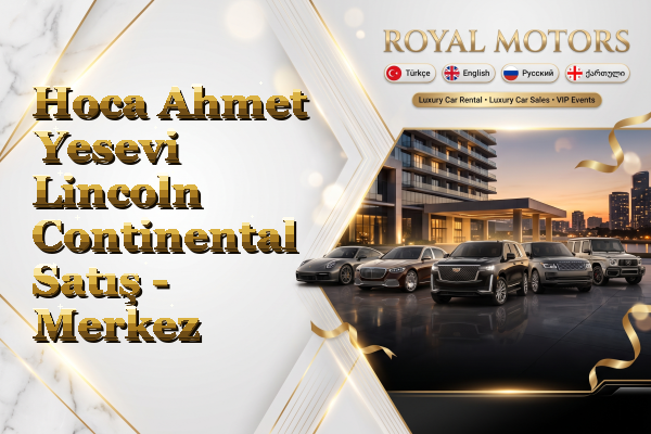 Hoca Ahmet Yesevi Lincoln Continental Satış - Merkez