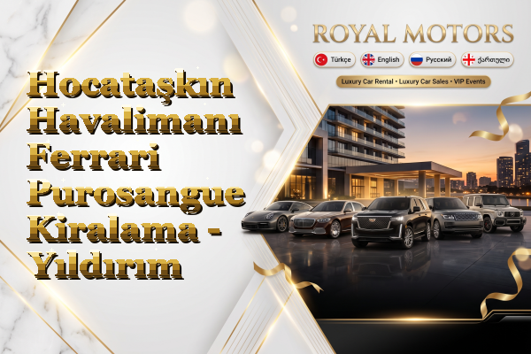 Hocataşkın Havalimanı Ferrari Purosangue Kiralama - Yıldırım