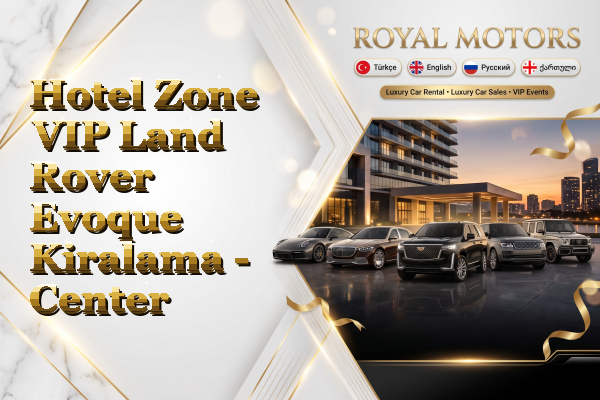 Hotel Zone VIP Land Rover Evoque Kiralama - Center