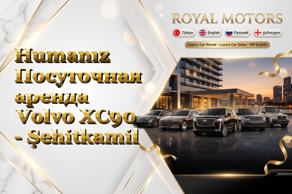 Humanız Посуточная аренда Volvo XC90 - Şehitkamil