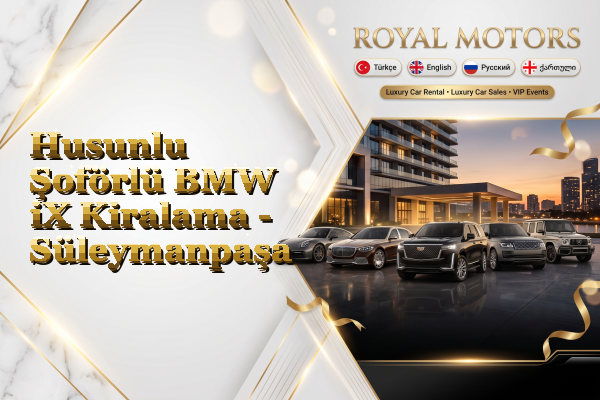 Husunlu Şoförlü BMW iX Kiralama - Süleymanpaşa